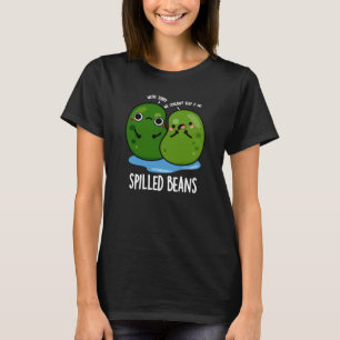 Spilled Beans Funny Veggie Bean Pun Dark BG T-Shirt