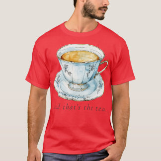 Spilling Tea T-Shirt