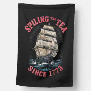 Spilling The Tea Since 1773 4th of July House Flag