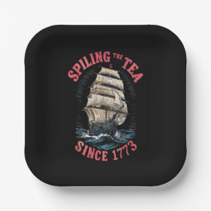 Spilling The Tea Since 1773 4th of July Paper Plates