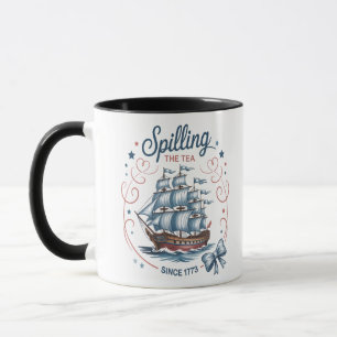 Spilling The Tea Since 1773 4Th Of July Patriotic Mug
