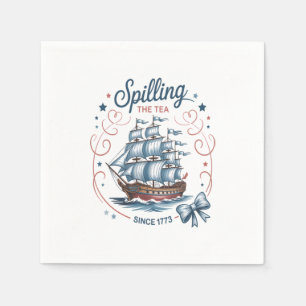 Spilling The Tea Since 1773 4Th Of July Patriotic  Napkins