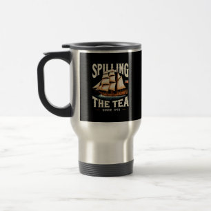 Spilling The Tea Since 1773 4th Of July Retro USA Travel Mug