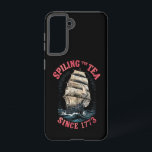 Spilling The Tea Since 1773 4th of July Samsung Galaxy S21 Case<br><div class="desc">Spilling The Tea Since 1773 4th of July</div>