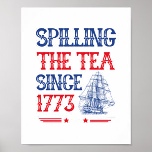 Spilling The Tea Since 1773 4Th Of July Vintage Poster