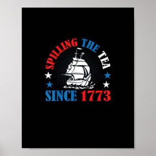 Spilling The Tea Since 1773 American History 4th O Poster