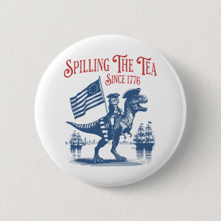 Spilling The Tea Since 1773 Cute Quote Button