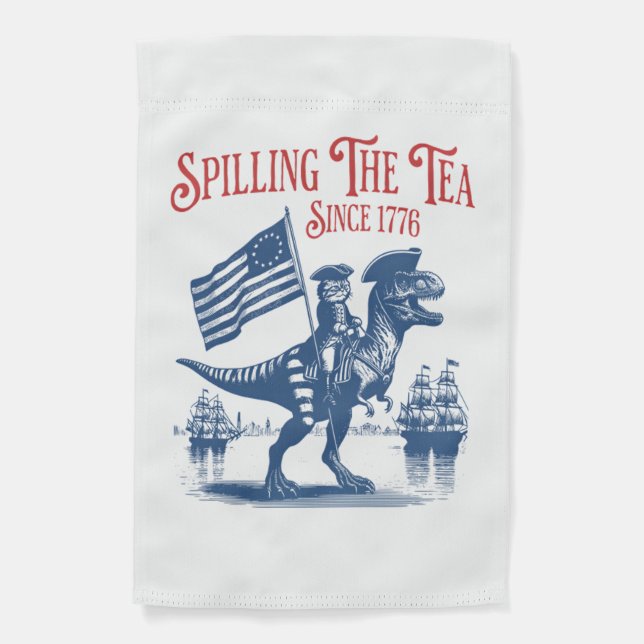 Spilling The Tea Since 1773 Cute Quote Garden Flag (Front)
