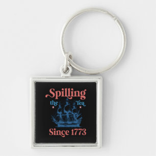 Spilling The Tea Since 1773 Cute Quote Keychain