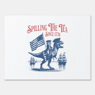 Spilling The Tea Since 1773 Cute Quote Sign