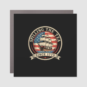 Spilling The Tea Since 1773 Funny 4th Of July Amer Car Magnet