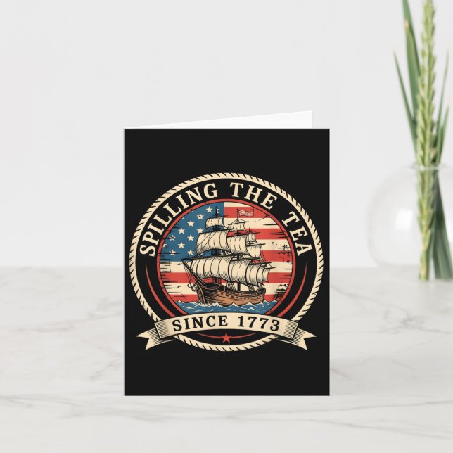 Spilling The Tea Since 1773 Funny 4th Of July Amer Card (Front)