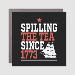 Spilling The Tea Since 1773 Funny Meme Car Magnet