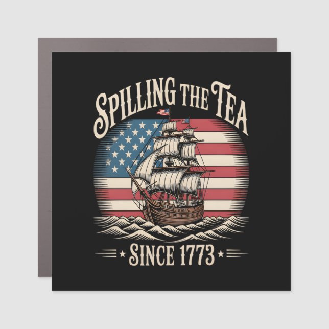 Spilling The Tea Since 1773 Funny Meme Car Magnet (Front)
