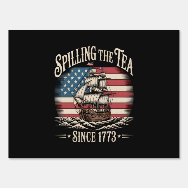 Spilling The Tea Since 1773 Funny Meme Sign (Front)