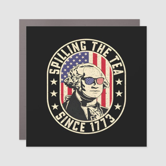 Spilling The Tea Since 1773 - George Washington Car Magnet (Front)
