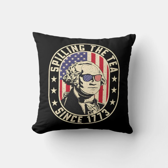 Spilling The Tea Since 1773 - George Washington Throw Pillow (Front)