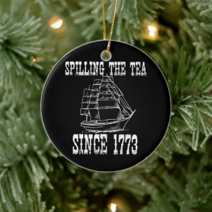 Spilling The Tea Since 1773 July History Teacher Ceramic Ornament