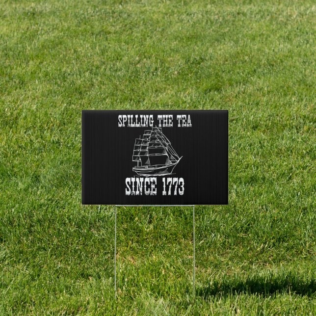 Spilling the Tea Since 1773 July History Teacher  Sign (Insitu)