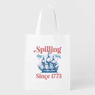 Spilling The Tea Since 1773, Patriotic, 4Th Of Jul Grocery Bag