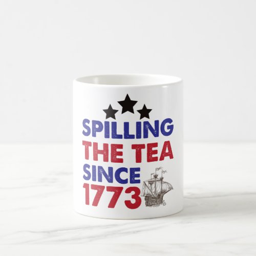 Spilling The Tea Since 1773 Patriotic 4th of July Coffee Mug