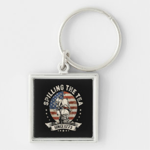 Spilling The Tea Since 1773 Patriotic 4Th Of July Keychain
