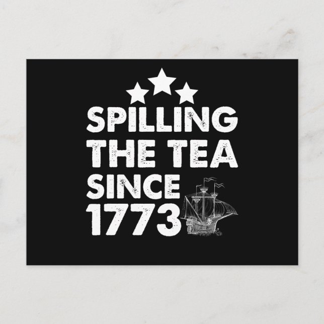 Spilling The Tea Since 1773 Patriotic 4th of July Postcard (Front)
