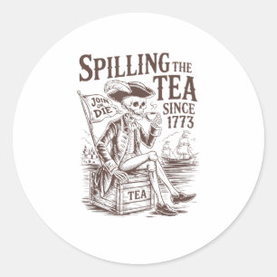 Spilling The Tea Since 1773 Patriotic American 4Th Classic Round Sticker