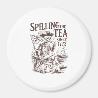 Spilling The Tea Since 1773 Patriotic American 4Th Magnet