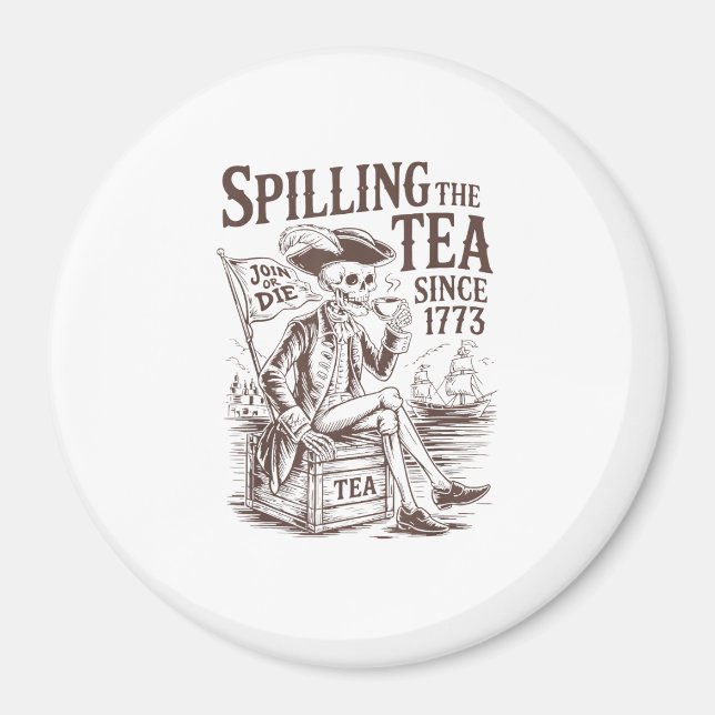 Spilling The Tea Since 1773 Patriotic American 4Th Magnet (Front)