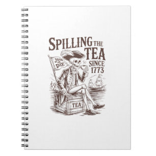 Spilling The Tea Since 1773 Patriotic American 4Th Notebook