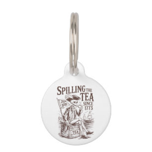 Spilling The Tea Since 1773 Patriotic American 4Th Pet ID Tag