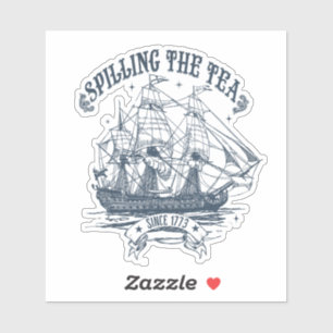 Spilling the Tea Since 1773 Sailboat Sticker
