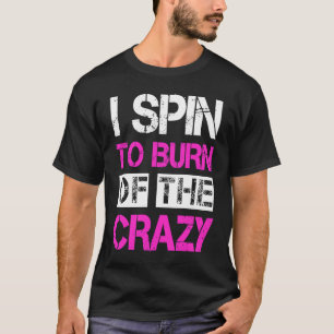 Spin Class  Indoor Spinning T-Shirt