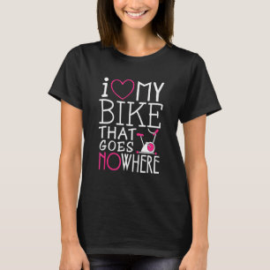 Spin Class Love My Bike Indoor Spinning bicycle Wo T-Shirt