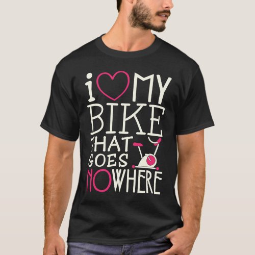 Spin Class Love My Bike Indoor Spinning bicycle Wo T_Shirt