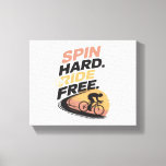 Spin Hard Ride Free Bicycling T-shirt Canvas Print
