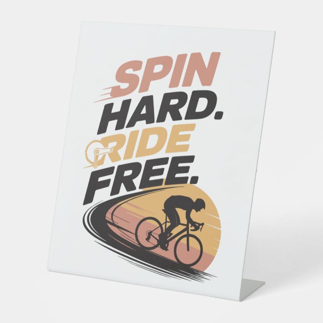 Spin Hard Ride Free Bicycling T-shirt Pedestal Sign (Front)