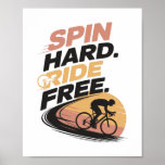Spin Hard Ride Free Bicycling T-shirt Poster