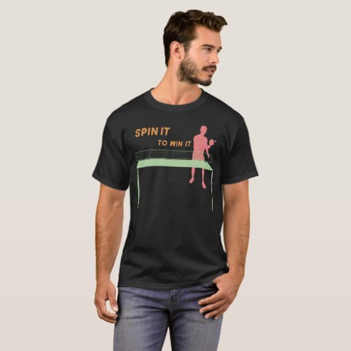 Spin it to win it funny cool ping pong T_Shirt