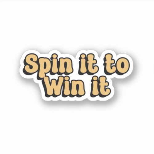 Spin it to Win it Yellow Retro Typography Sticker