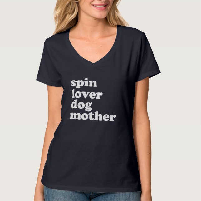 Spin Lover Dog Mother Funny Workout Gym Love Spinn T-Shirt (Front)