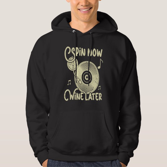 Spin Now Wine Later Vinyl Record Player Record Col Hoodie (Front)