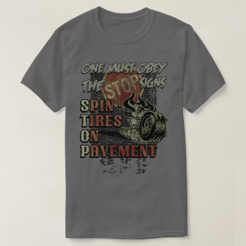 Spin Tires on Pavement T_Shirt