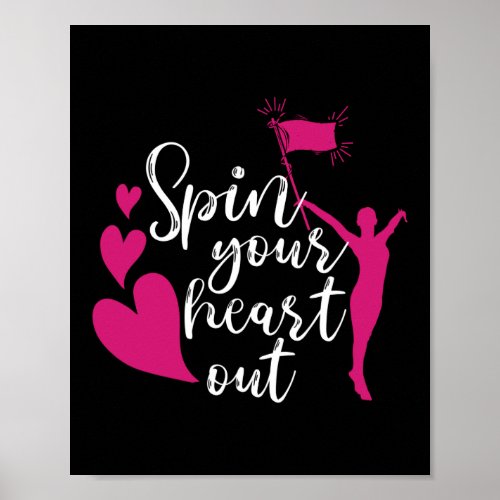 Spin Your Heart Out Color Guard Marching Band Poster