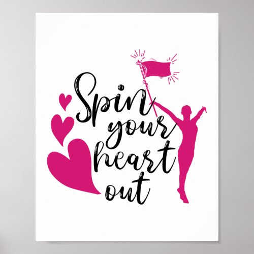 Spin Your Heart Out Color Guard Marching Band Poster