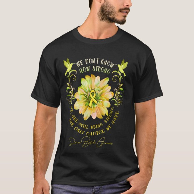 Spina Bifida Awareness Flower We Don T Know How St T-Shirt (Front)