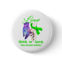 Spinal Cord Injury Awareness Love Needs No Words Button