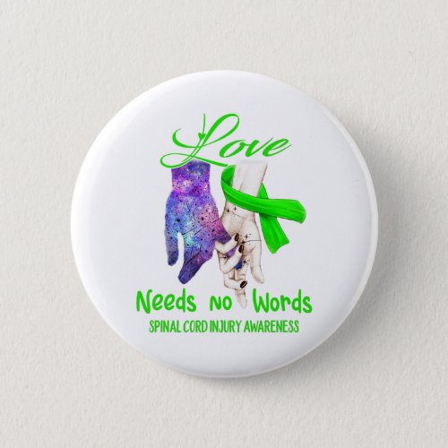Spinal Cord Injury Awareness Love Needs No Words Button