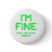 Spinal Cord Injury Warrior - I AM FINE Button